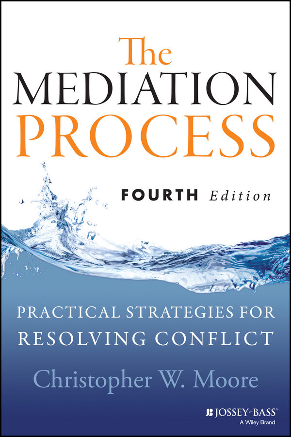 The mediation process: practical strategies for resolving conflict, fourth edition Ebook
